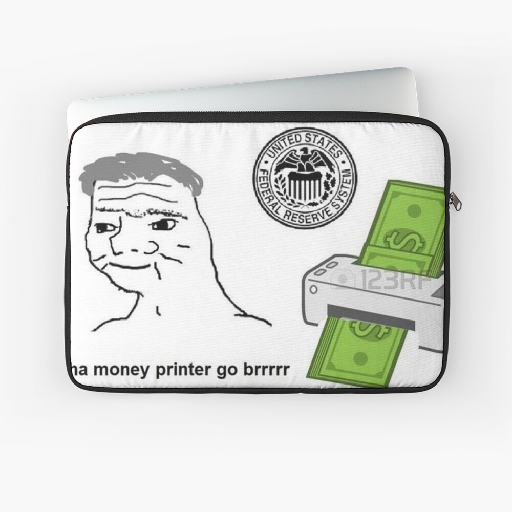 Money Printer Go BRRRRR