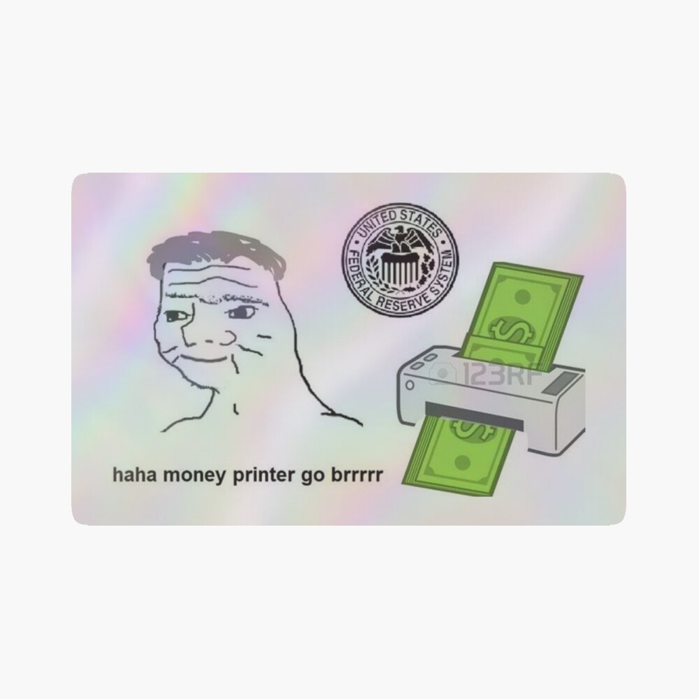 Money Printer Go BRRRRR