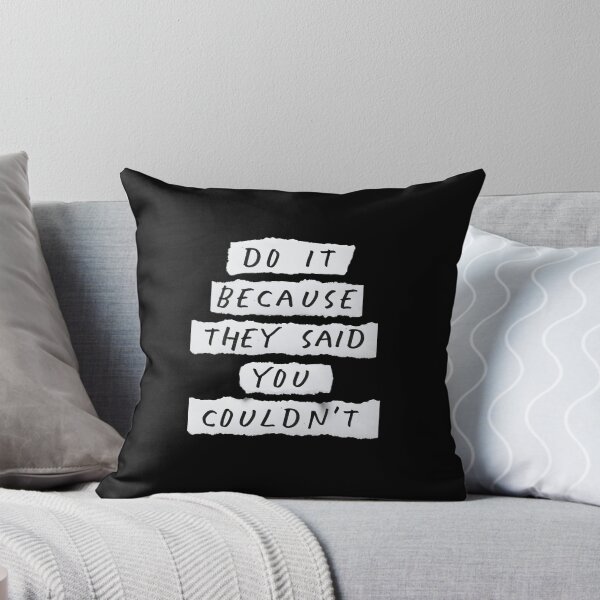 Item preview, Do It Because They Said You Couldn’t designed and sold by MotivatedType.