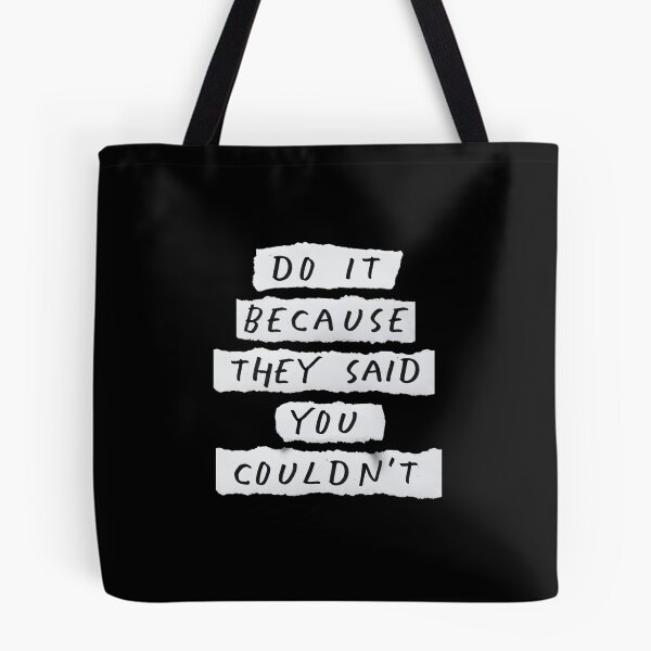 Item preview, Do It Because They Said You Couldn’t designed and sold by MotivatedType.