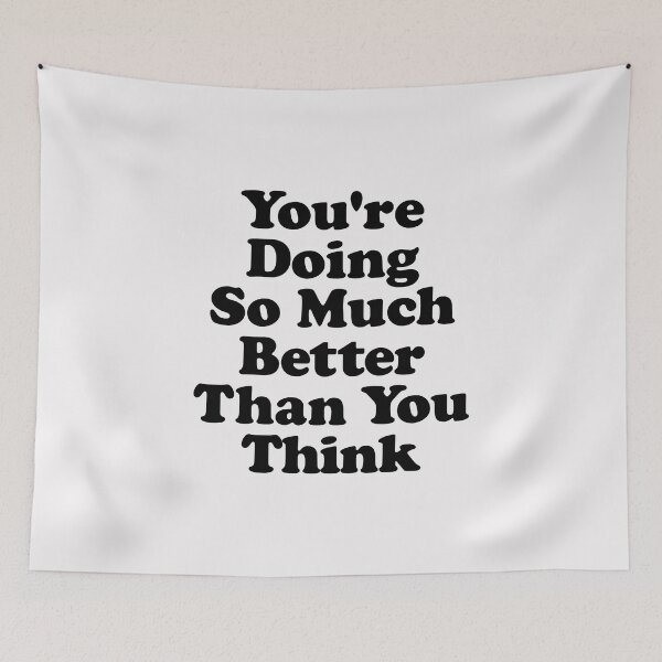 Item preview, You're Doing So Much Better Than You Think designed and sold by MotivatedType.