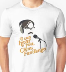 Toast of London - "I can hear you, Clem Fandango" Unisex T-Shirt