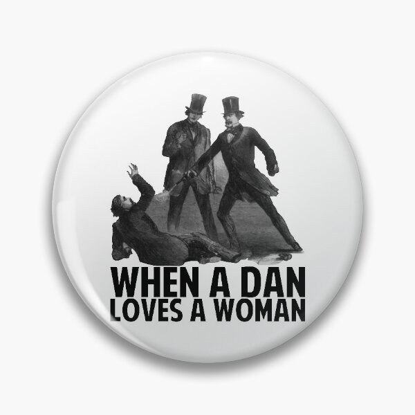 Item preview, When A Dan Loves A Woman - Dan Sickles - Philip Barton Key designed and sold by beardsbayonets.