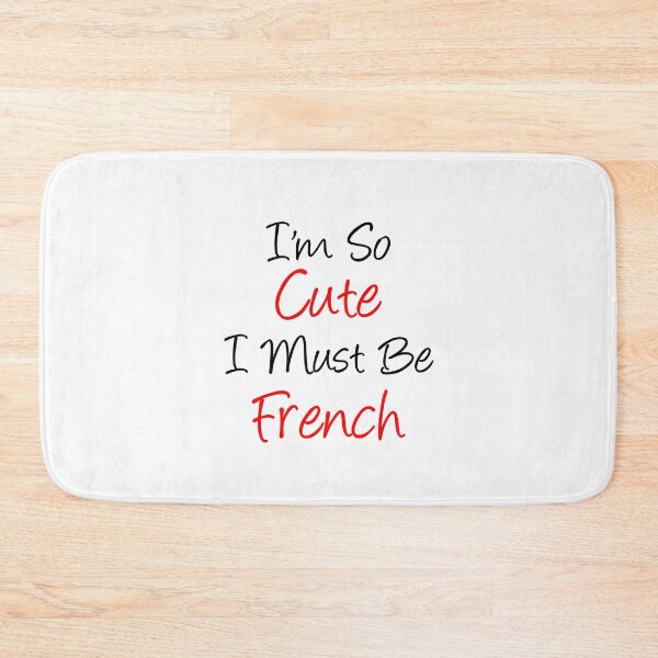 Item preview, I'm So Cute I Must Be French designed and sold by jaycartoonist.