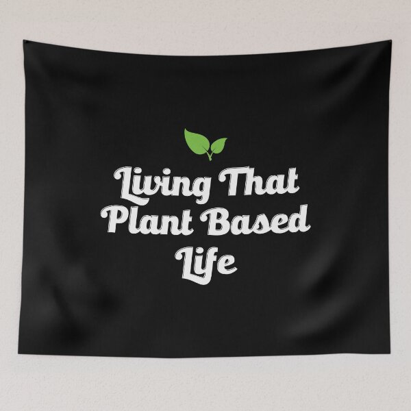 Item preview, Living That Plant Based Life Whole Food Plant Based WFPB graphic designed and sold by jakehughes2015.