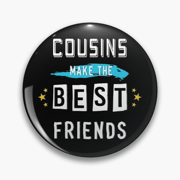 Item preview, Cousins Make The Best Friends designed and sold by kouddad.