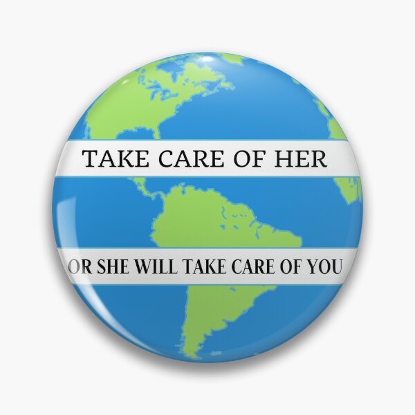 Item preview, Take Care of Her Or She Will Take Care of You, Gift, Support, Supportive Illustration, Earth, Lovers designed and sold by Annona-.