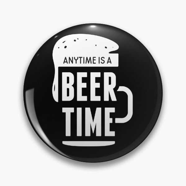 Item preview, ANYTIME IS A BEER TIME FUNNY BEER DESIGN designed and sold by Picspot.