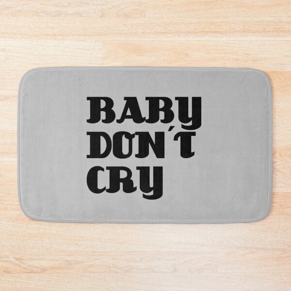 Item preview, Baby Don´t Cry designed and sold by perezzzoso.