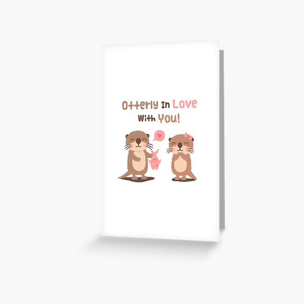 Cute Otterly in Love with You Pun Humor Greeting Card