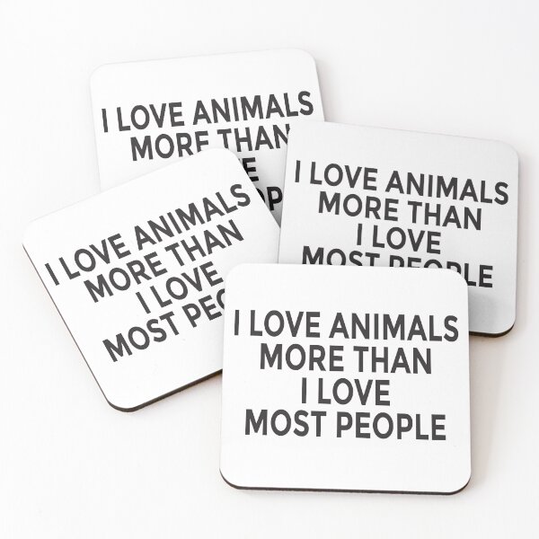 Item preview,  I Love Animals More Than I Love Most People designed and sold by yass101.