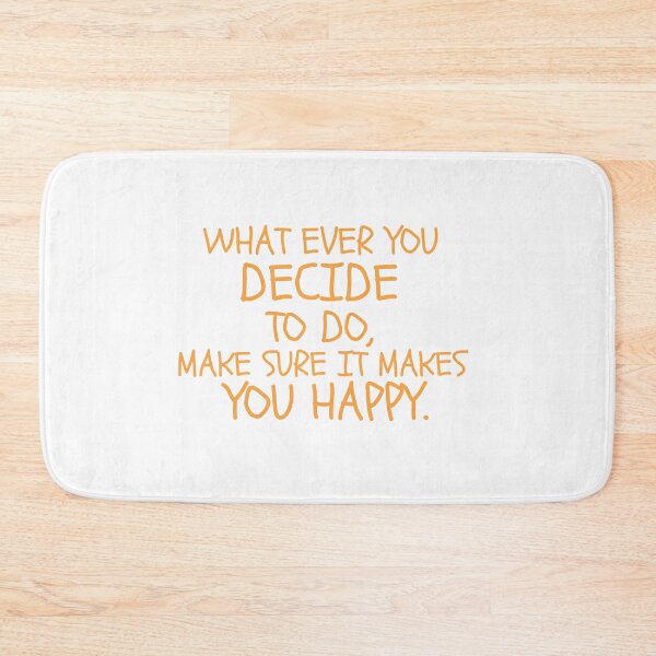 Item preview, What ever you decide to do, make sure it makes you happy. designed and sold by EnlightParis.