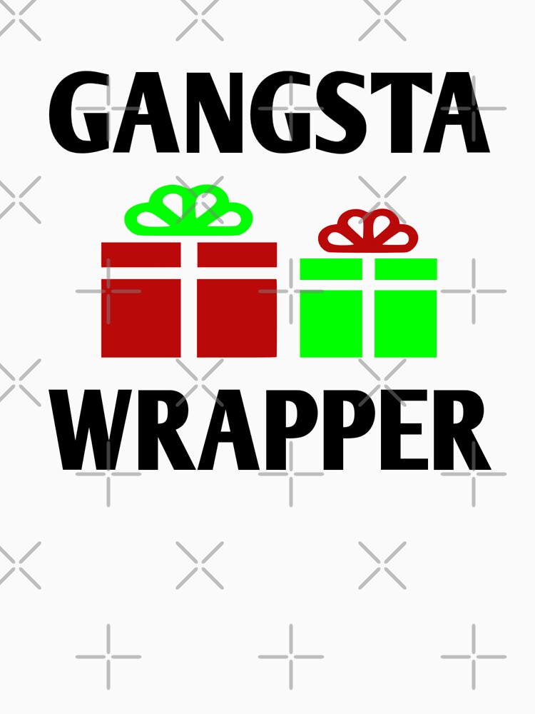 Gangsta Wrapper by coolfuntees
