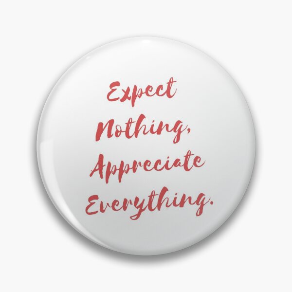 Item preview, Expect nothing, appreciate everything. designed and sold by EnlightParis.