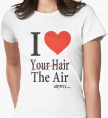 Dr. Horrible Freeze Ray love your hair Women's Fitted T-Shirt