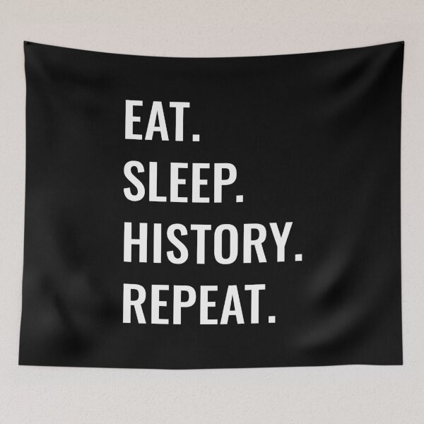 Item preview, Eat Sleep History Repeat designed and sold by manishfzr1995.