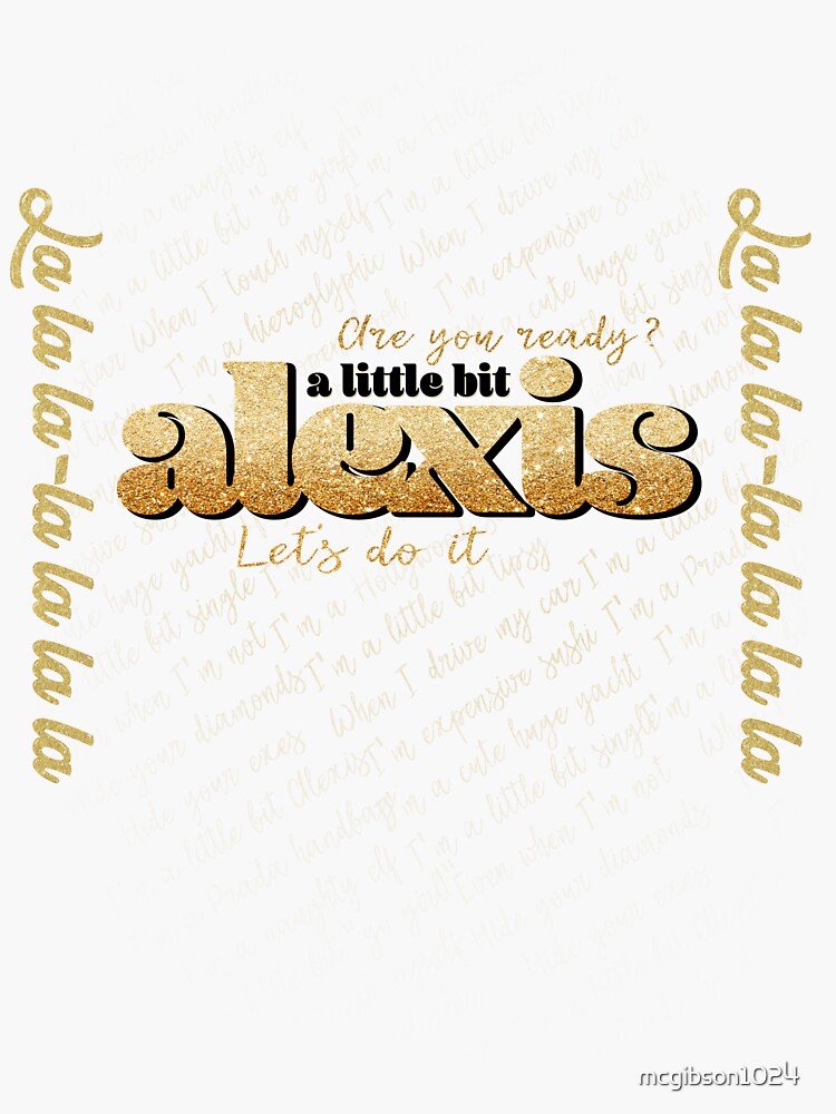 A Little Bit Alexis Sticker For Sale By Mcgibson1024 Redbubble   Bg,f8f8f8 Flat,750x,075,f Pad,750x1000,f8f8f8 