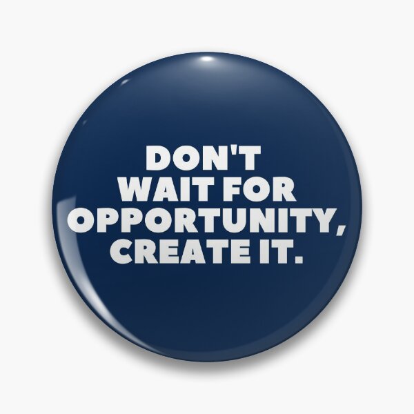 Item preview, Don't wait for opportunity, create it. designed and sold by EnlightParis.