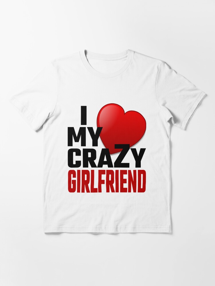 crazy girlfriend shirts