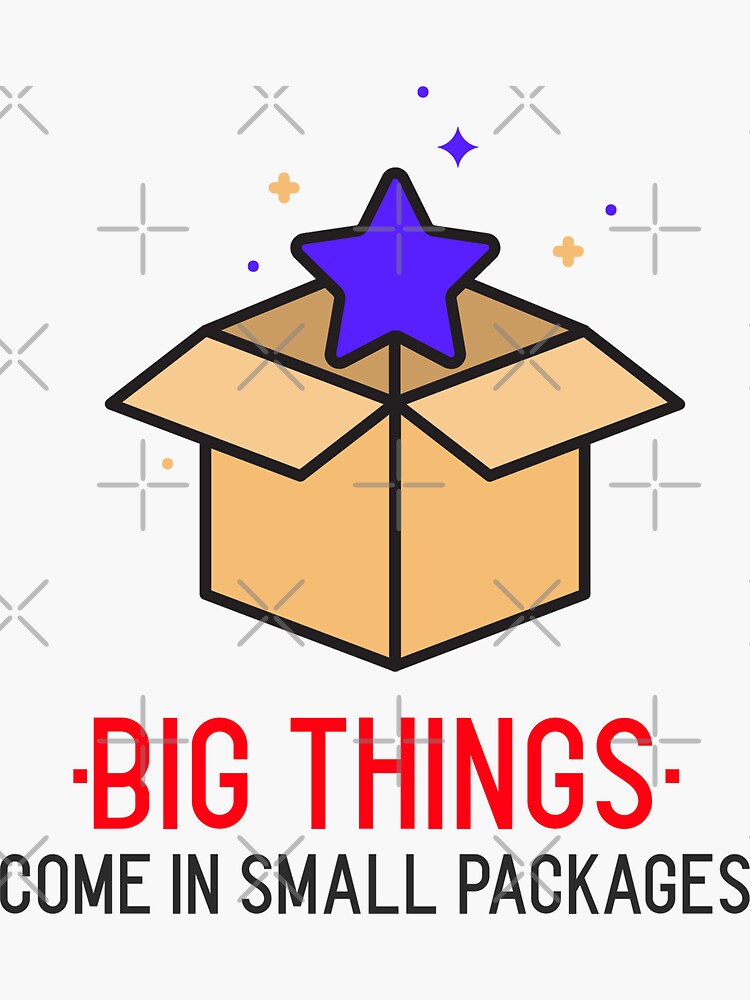 "BIG THINGS COME IN SMALL PACKAGES by Jamfamart" Sticker by jamfamart
