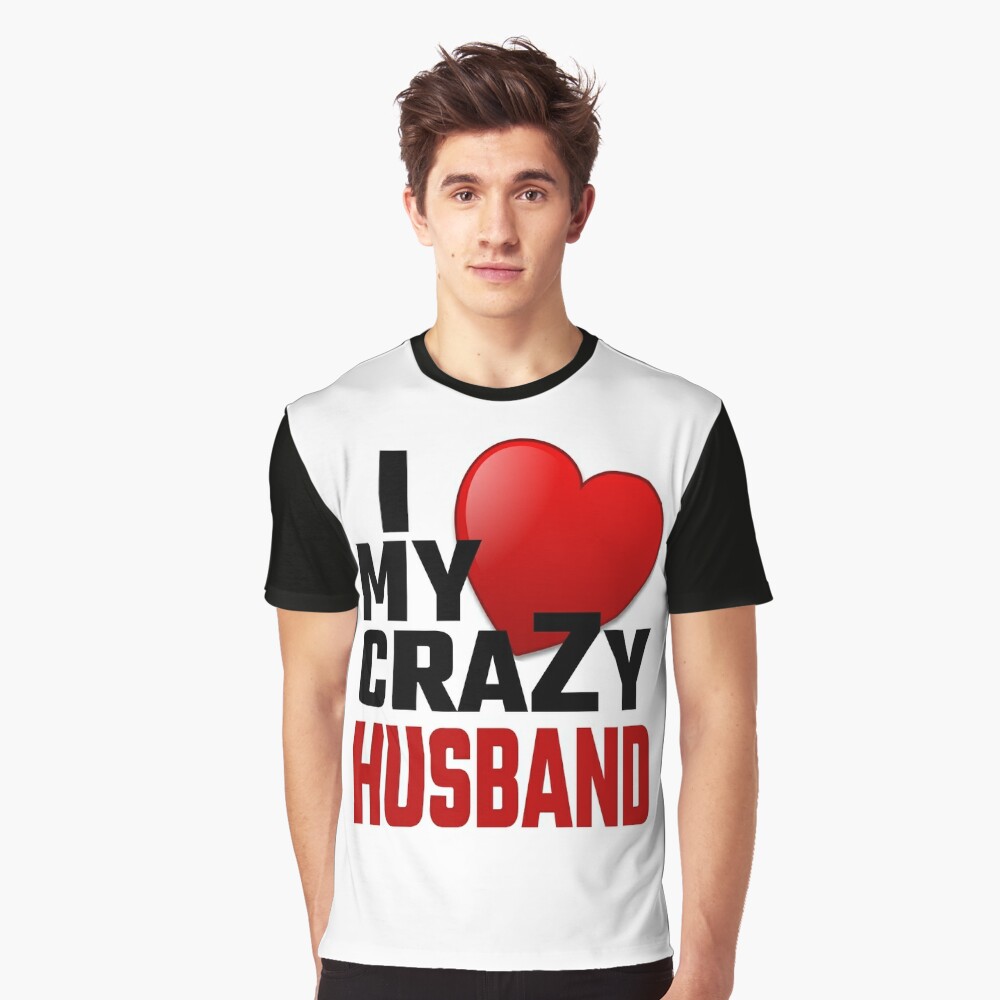 i have a crazy husband shirt