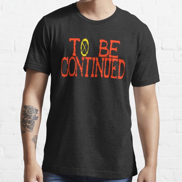 One Piece To Be Continued T Shirt By Funnyteee Redbubble
