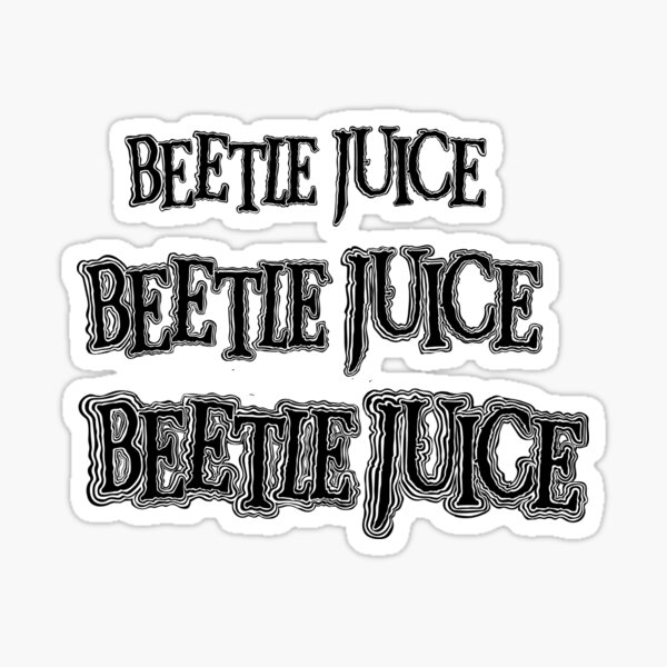 Beetlejuice Beetlejuice Beetlejuice Sticker