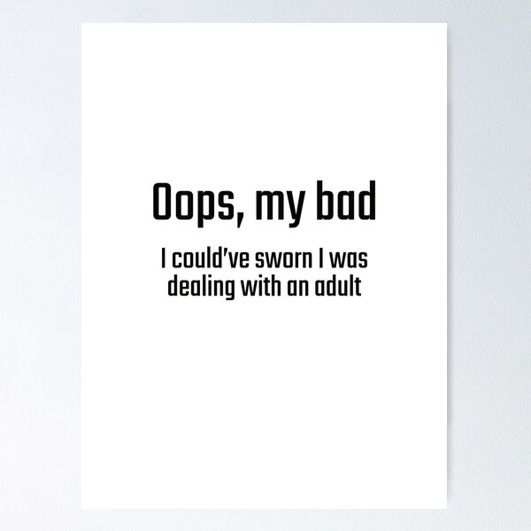 Item preview, Oops, my bad - I could've sworn I was dealing with an adult designed and sold by PITShirts.