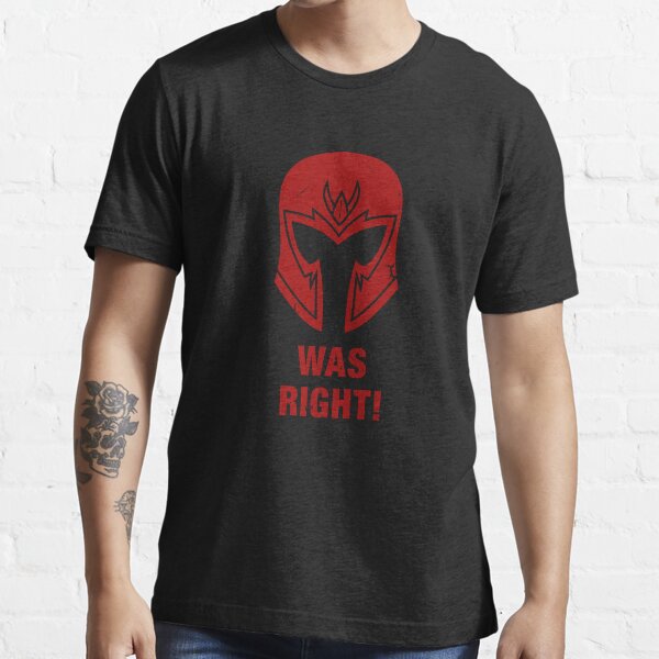 He was right! Essential T-Shirt
