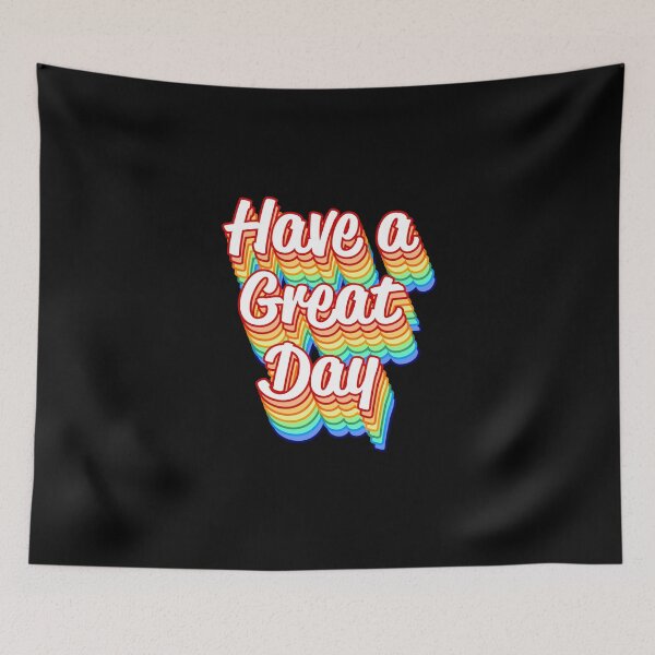 Item preview, Have a Great Day Design designed and sold by mistergoodiez.