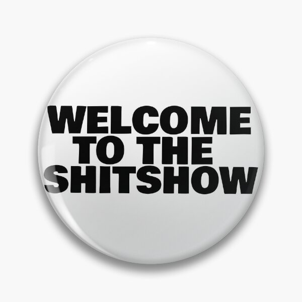 Item preview, welcome to the shitshow designed and sold by danielleblack04.