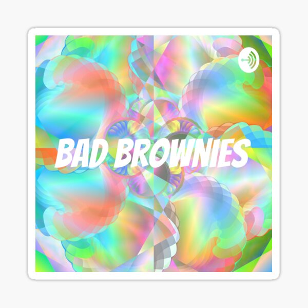 Logo for the Bad Brownies Podcast Sticker