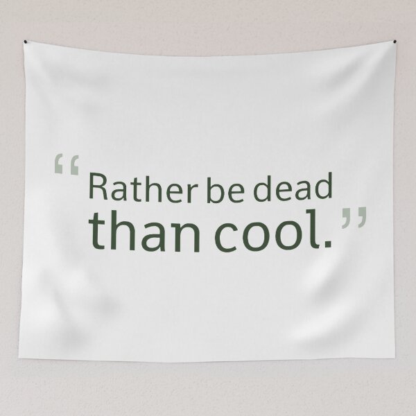 Item preview, Rather be dead than cool designed and sold by taveulrangue.