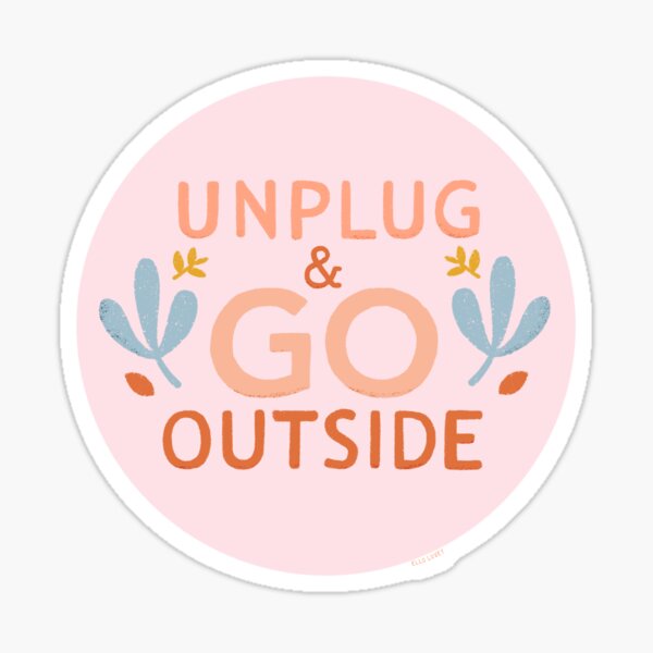 Unplug & Go Outside Sticker