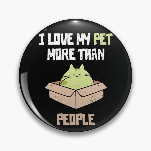 Item preview, I Love My Pet More Than People designed and sold by wrestletoys.