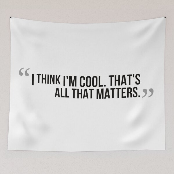 Item preview, I think i'm cool. That's all that matters designed and sold by taveulrangue.