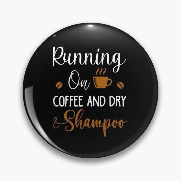 Item preview, Running on Coffee and Dry Shampoo, Mother's Day, Gift for Mom. designed and sold by Smart-Bee.