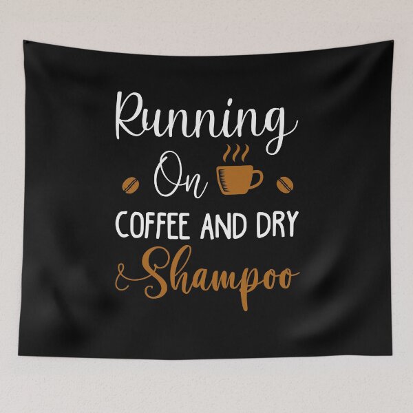 Item preview, Running on Coffee and Dry Shampoo, Mother's Day, Gift for Mom. designed and sold by Smart-Bee.