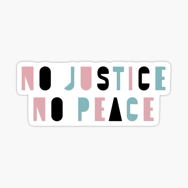 No justice no peace Sticker