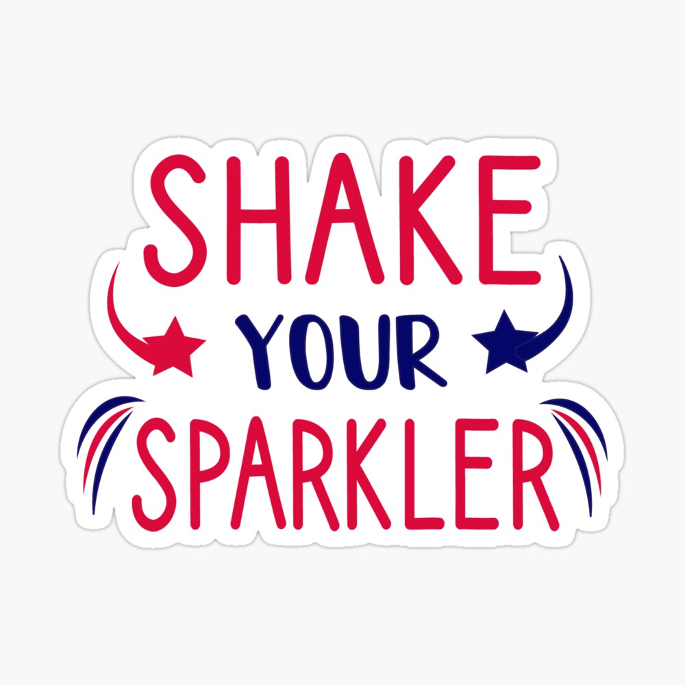 Shake Your Sparkler Patriotic Svg Girl Svg 4th Of July Svg Sparkler Svg Boy 4th Of July 4th Of July Pregnancy Announcement Poster By Chamssou Redbubble