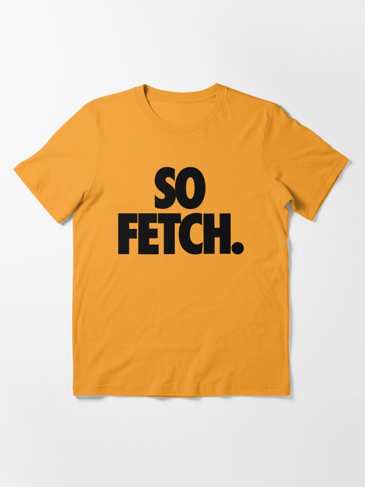 thats so fetch t shirt