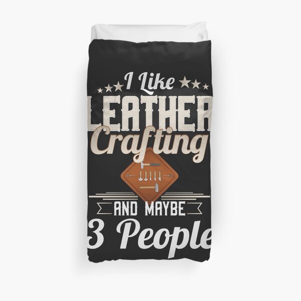 leather crafting leatherworking gift Tee Duvet Cover