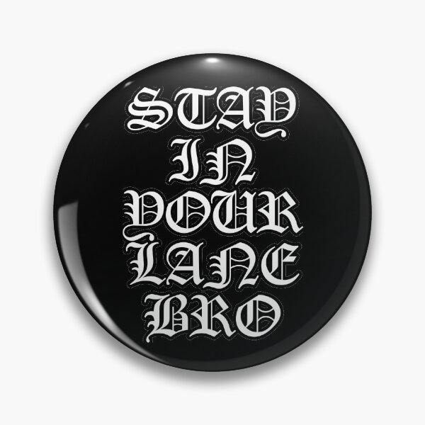 Item preview, Stay In Your Lane Bro designed and sold by wrestletoys.