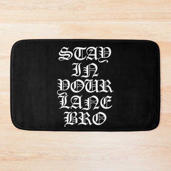 Item preview, Stay In Your Lane Bro designed and sold by wrestletoys.