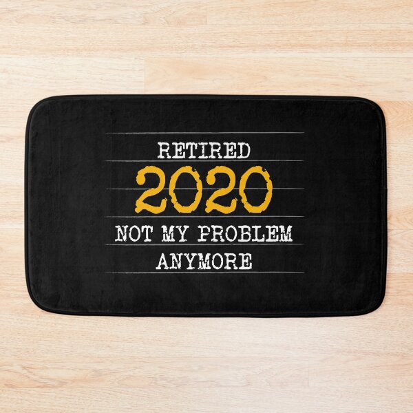 Item preview, Retired 2020 not my problem anymore designed and sold by Happiness Shop.