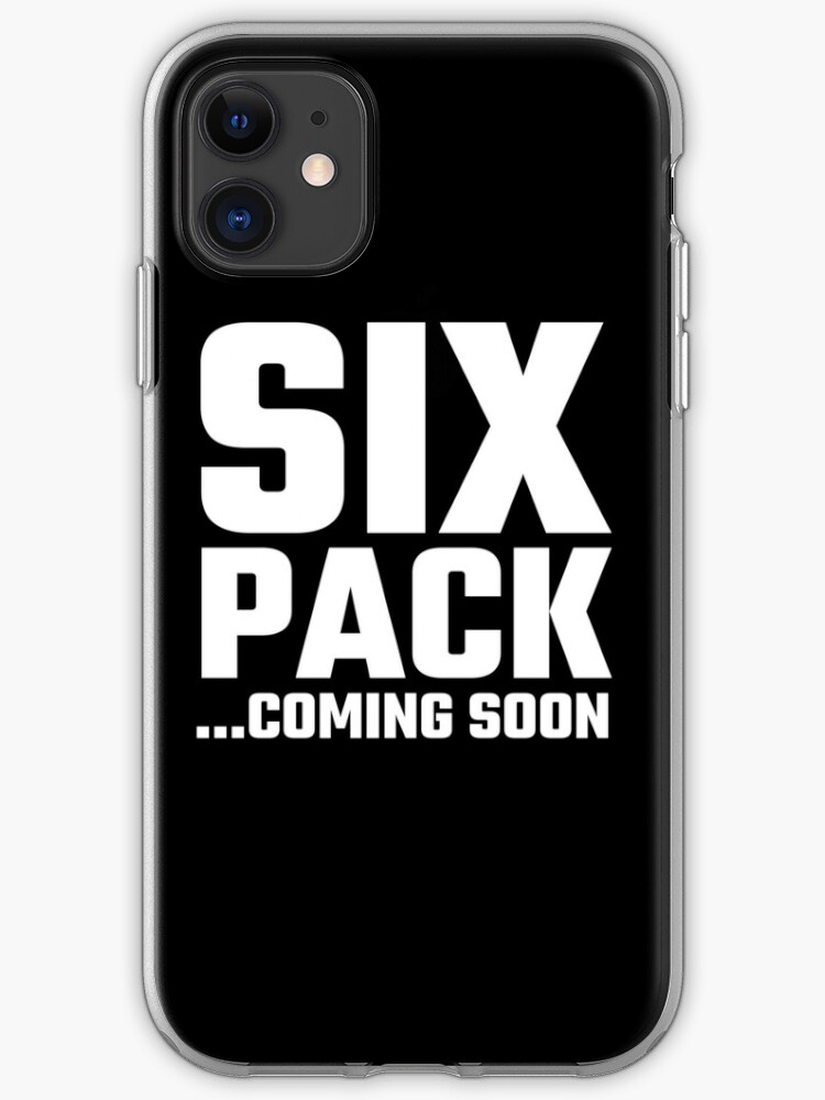 Six Pack Coming Soon Iphone Case Cover By Evahhamilton Redbubble