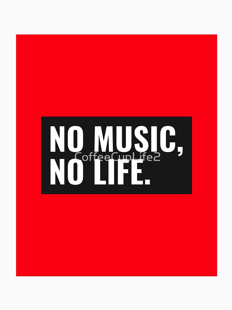 CoffeeCupLife: No Music, No Life. by CoffeeCupLife2