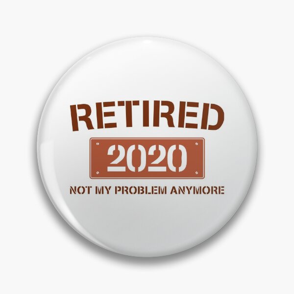 Item preview, Retired 2020 not my problem anymore designed and sold by Happiness Shop.