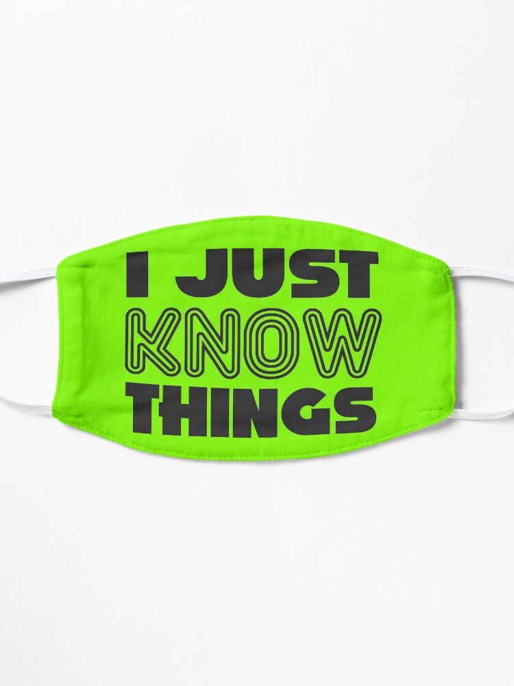 Alternate view of I JUST KNOW THINGS Mask