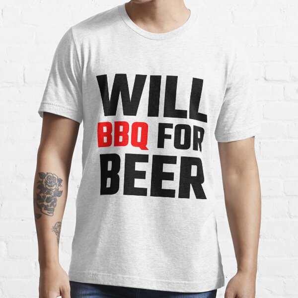Will BBQ For Beer Essential T-Shirt
